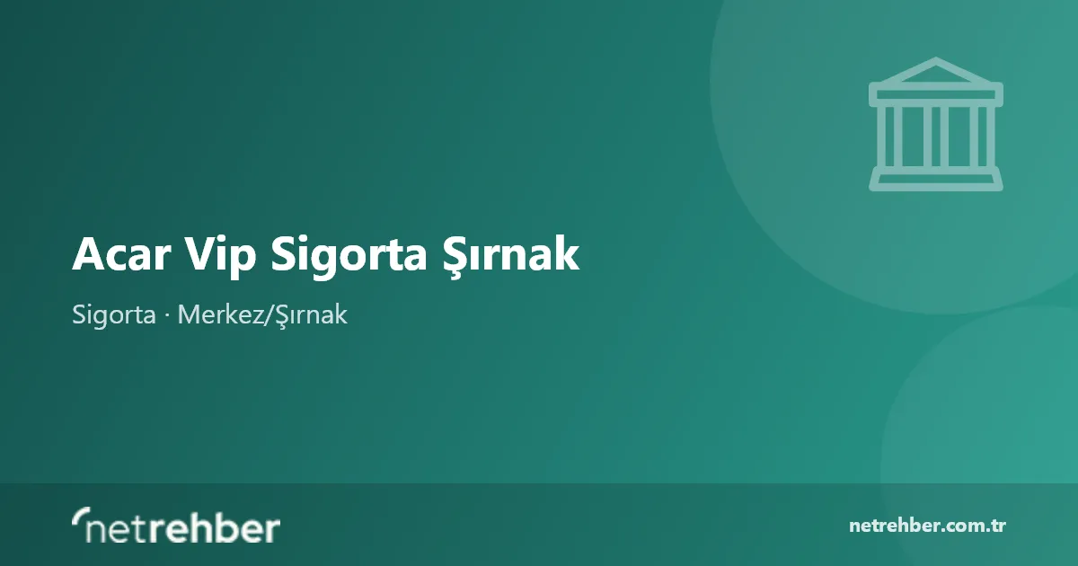 Acar Vip Sigorta Şırnak kapak görseli