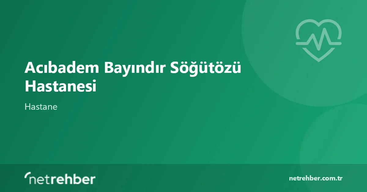 Acıbadem Bayındır Söğütözü Hastanesi kapak görseli