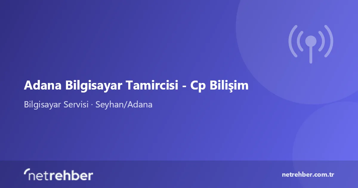 Adana Bilgisayar Tamircisi - Cp Bilişim kapak görseli
