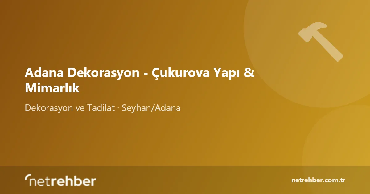 Adana Dekorasyon - Çukurova Yapı & Mimarlık kapak görseli