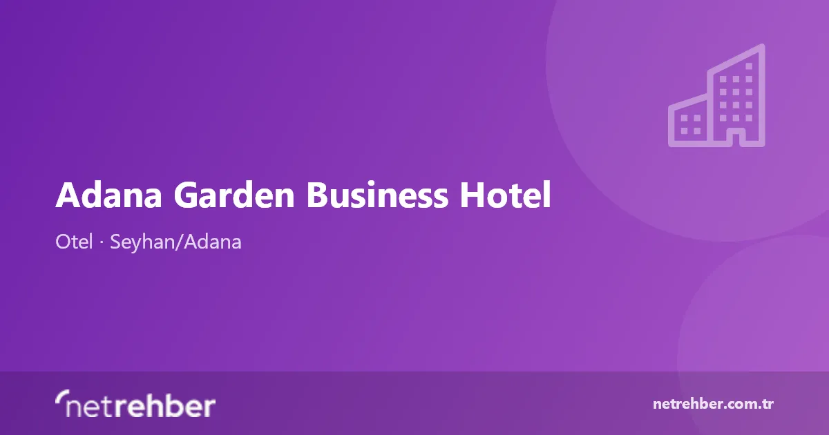 Adana Garden Business Hotel kapak görseli