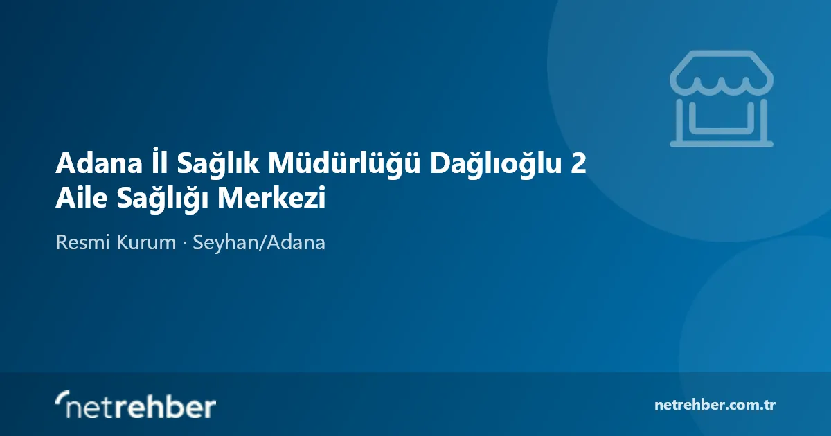 Adana İl Sağlık Müdürlüğü Dağlıoğlu 2 Aile Sağlığı Merkezi kapak görseli