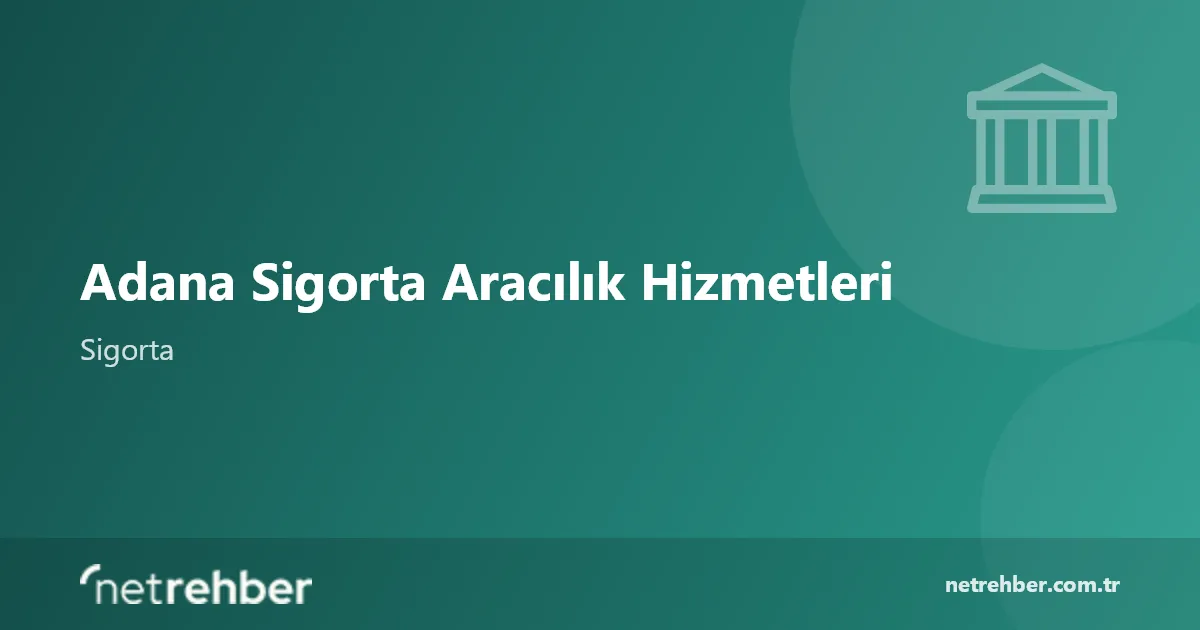 Adana Sigorta Aracılık Hizmetleri kapak görseli
