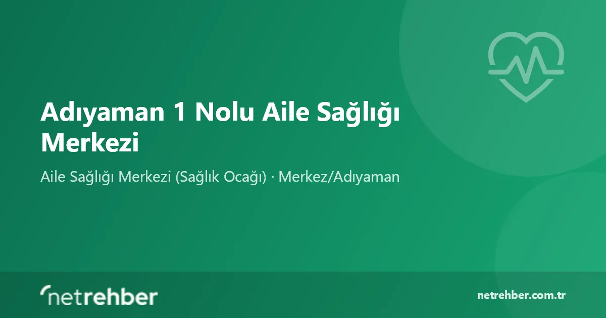 Adıyaman 1 Nolu Aile Sağlığı Merkezi kapak görseli