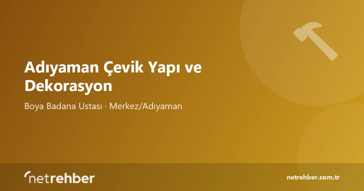 Adıyaman Çevik Yapı ve Dekorasyon kapak görseli