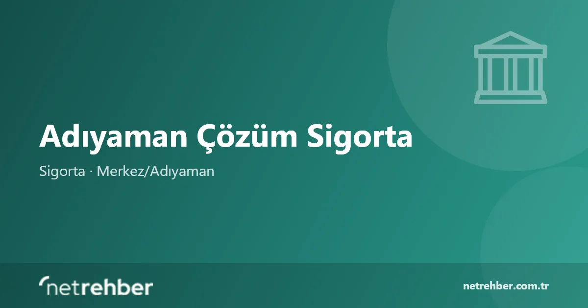 Adıyaman Çözüm Sigorta kapak görseli