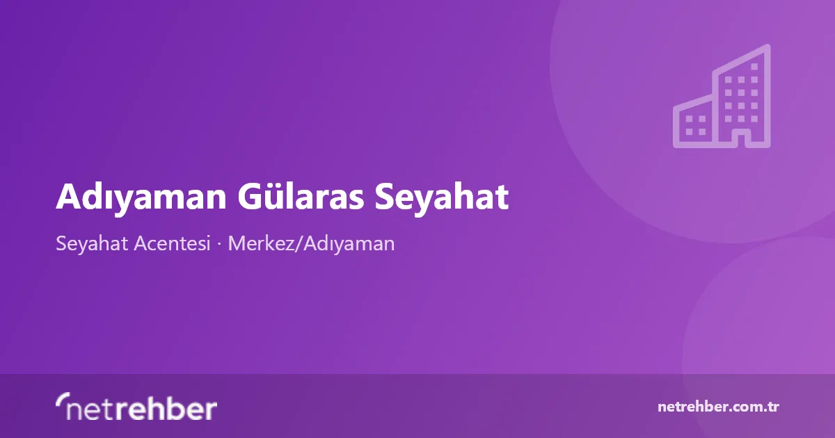 Adıyaman Gülaras Seyahat kapak görseli