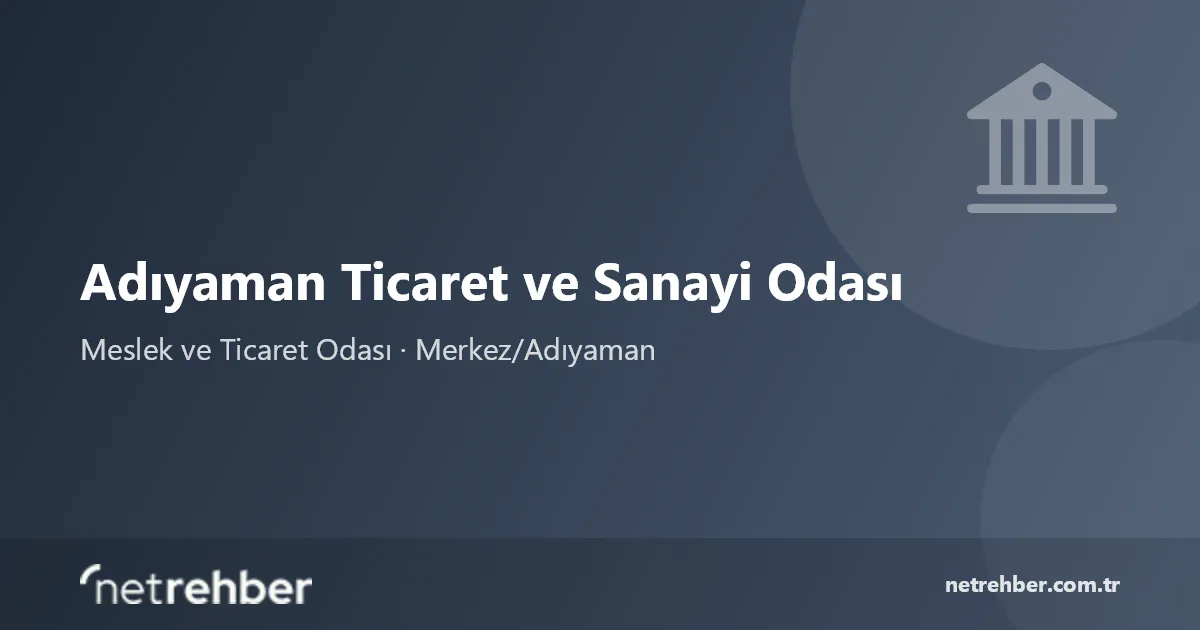 Adıyaman Ticaret ve Sanayi Odası kapak görseli