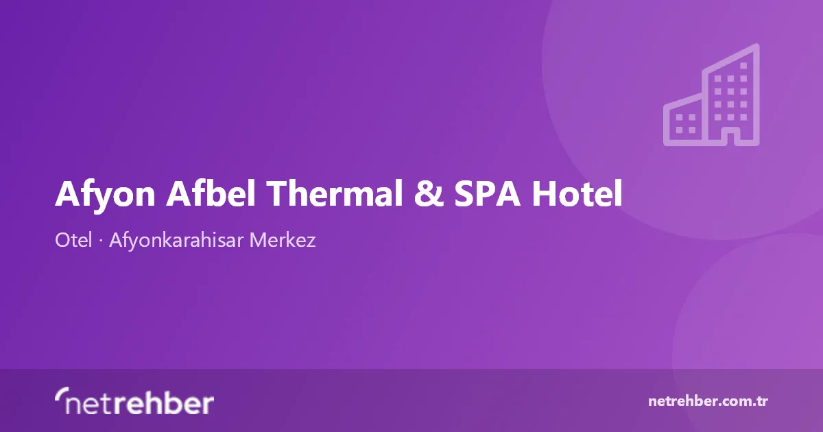 Afyon Afbel Thermal & SPA Hotel kapak görseli
