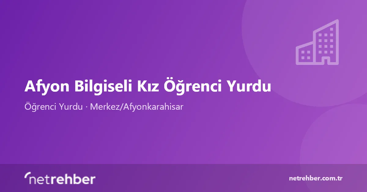 Afyon Bilgiseli Kız Öğrenci Yurdu kapak görseli