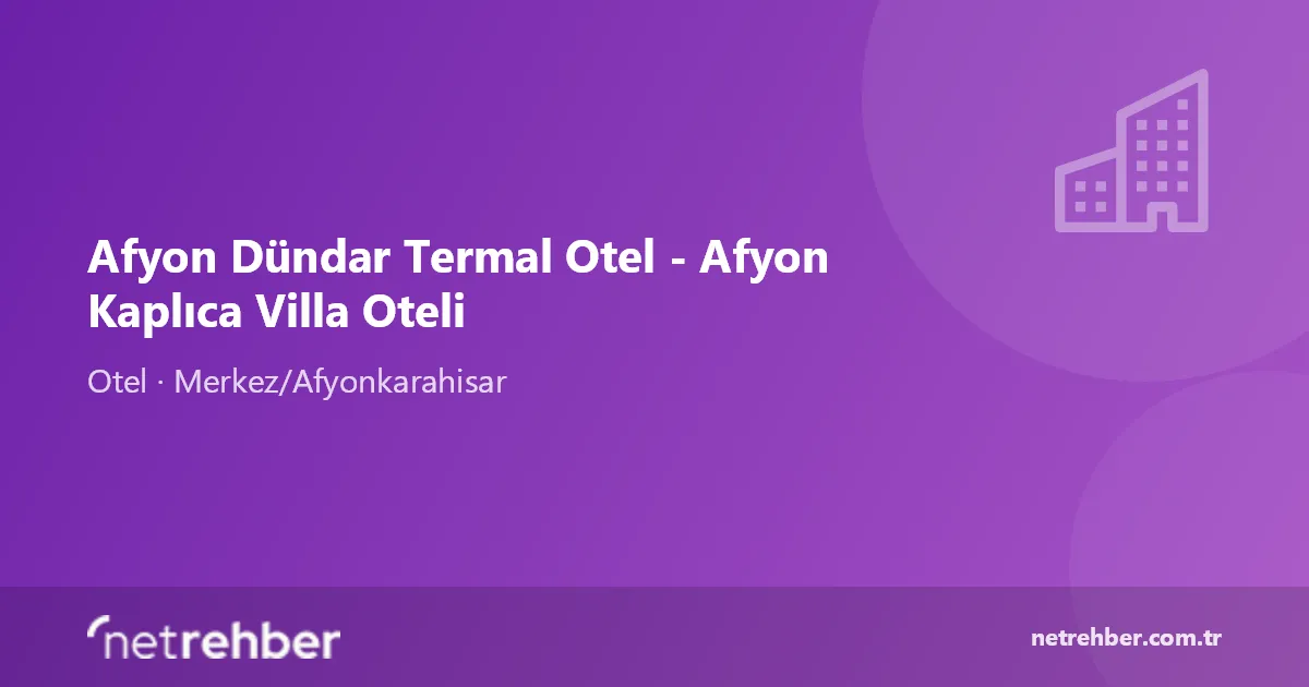 Afyon Dündar Termal Otel - Afyon Kaplıca Villa Oteli kapak görseli