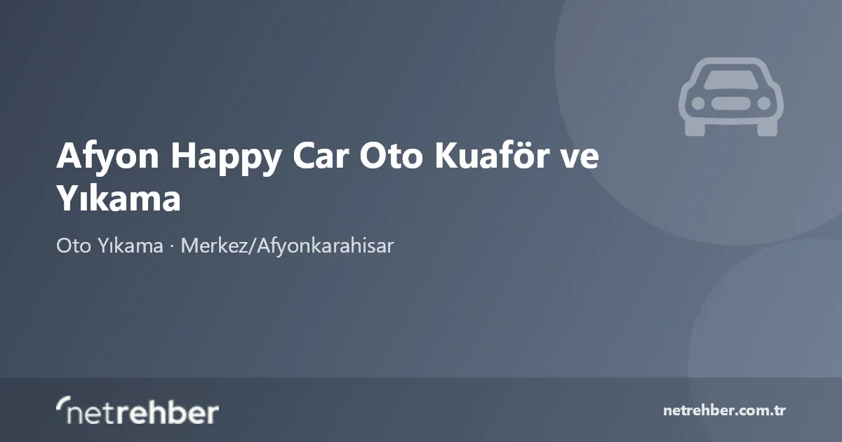 Afyon Happy Car Oto Kuaför ve Yıkama kapak görseli