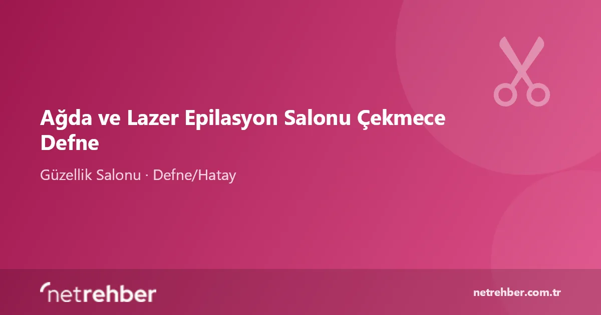 Ağda ve Lazer Epilasyon Salonu Çekmece Defne kapak görseli