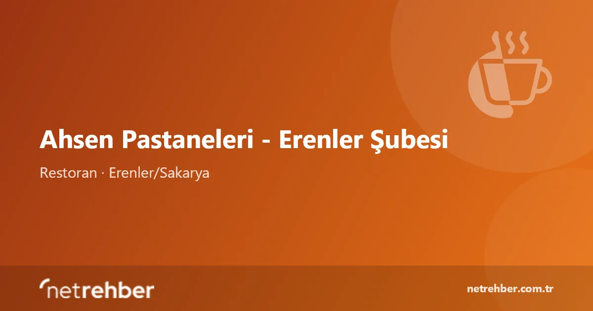 Ahsen Pastaneleri - Erenler Şubesi kapak görseli
