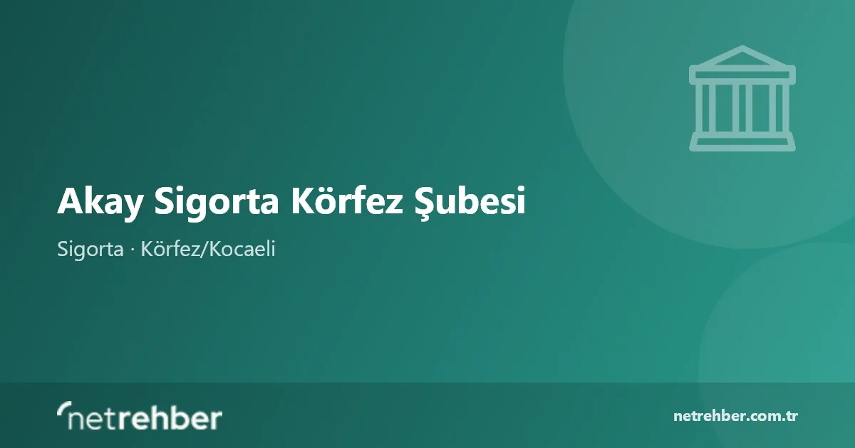 Akay Sigorta Körfez Şubesi kapak görseli