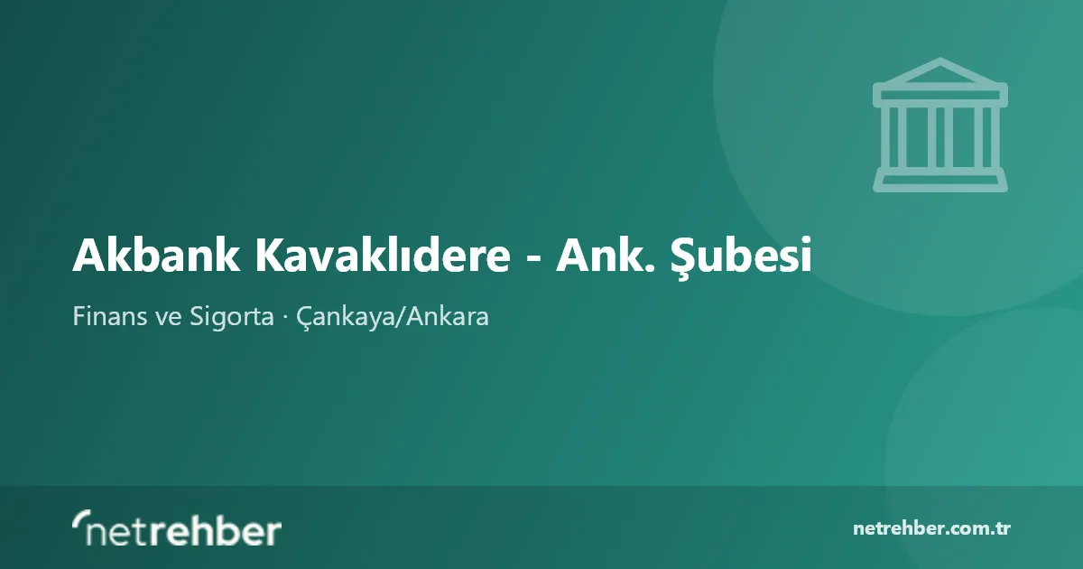 Akbank Kavaklıdere - Ank. Şubesi kapak görseli