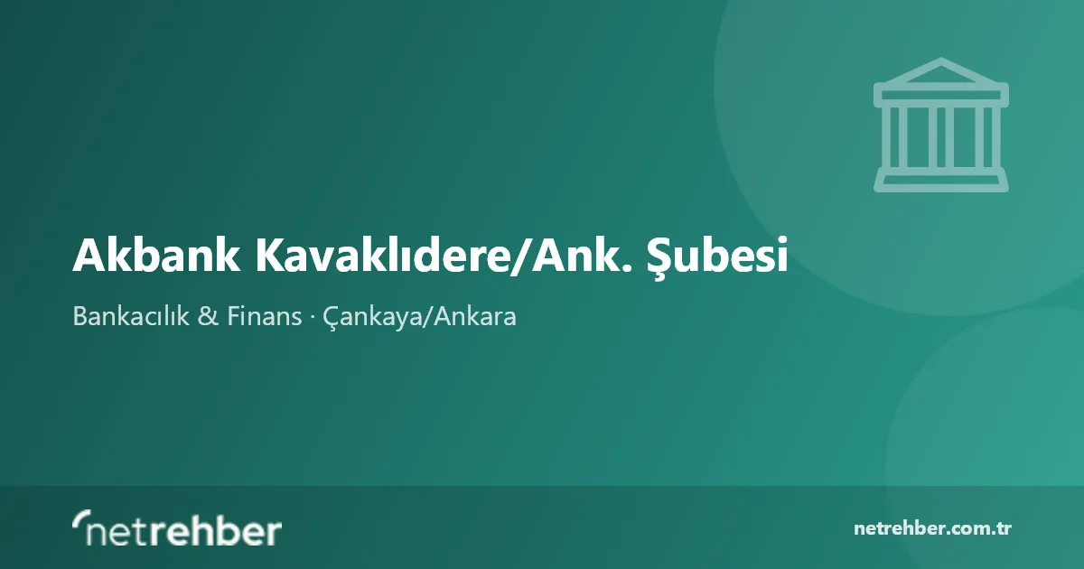 Akbank Kavaklıdere/Ank. Şubesi kapak görseli