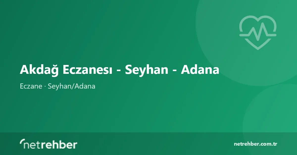 Akdağ Eczanesı - Seyhan - Adana kapak görseli