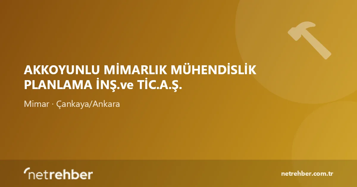 AKKOYUNLU MİMARLIK MÜHENDİSLİK PLANLAMA İNŞ.ve TİC.A.Ş. kapak görseli