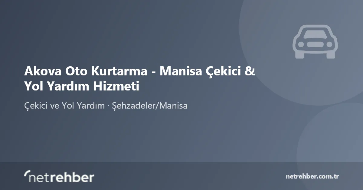 Akova Oto Kurtarma - Manisa Çekici & Yol Yardım Hizmeti kapak görseli