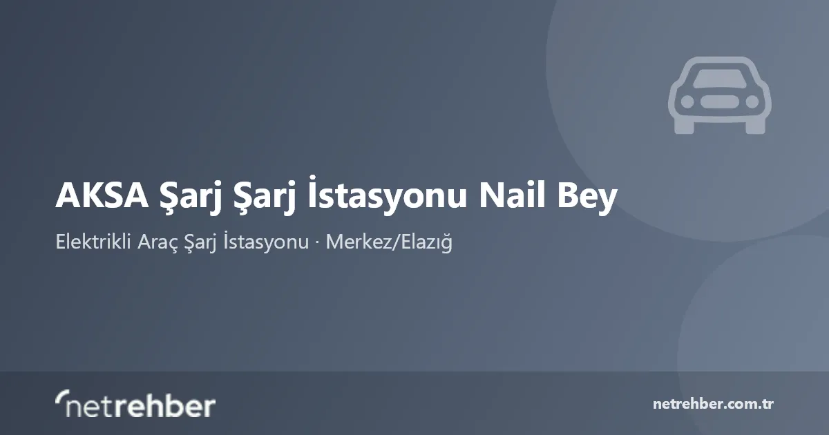 AKSA Şarj Şarj İstasyonu Nail Bey kapak görseli