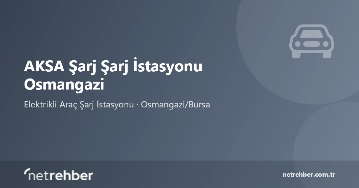 AKSA Şarj Şarj İstasyonu Osmangazi kapak görseli