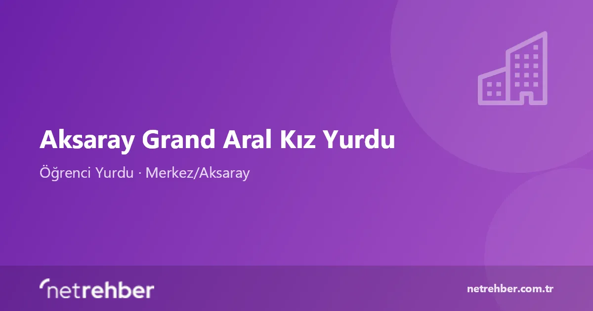 Aksaray Grand Aral Kız Yurdu kapak görseli