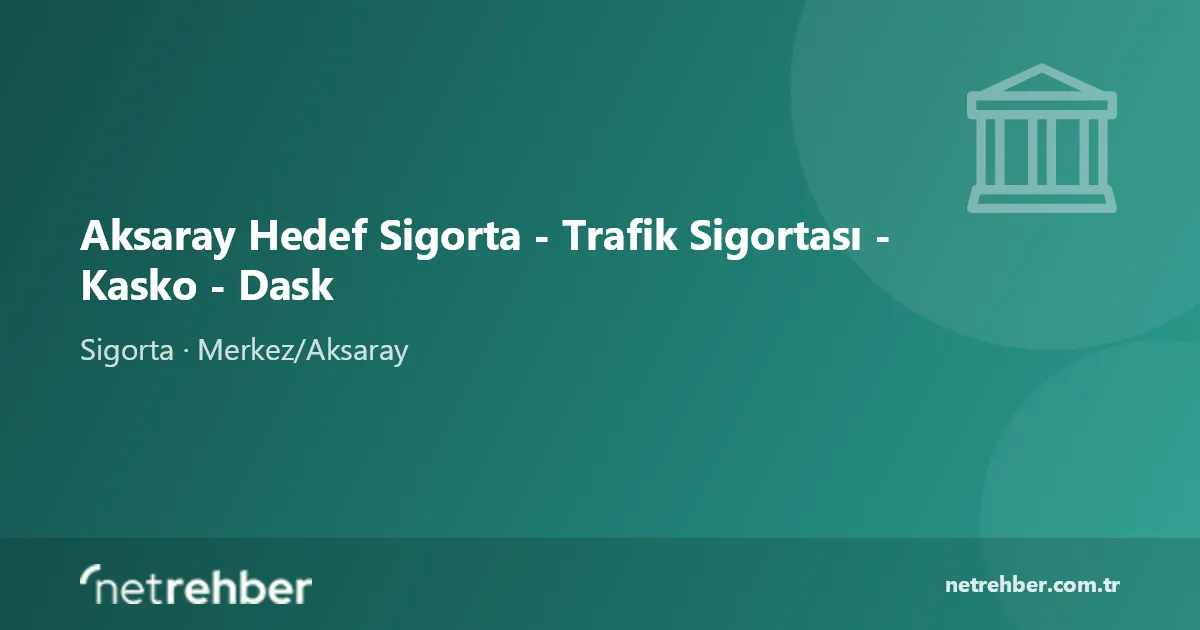 Aksaray Hedef Sigorta - Trafik Sigortası - Kasko - Dask kapak görseli