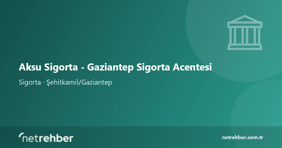 Aksu Sigorta - Gaziantep Sigorta Acentesi kapak görseli