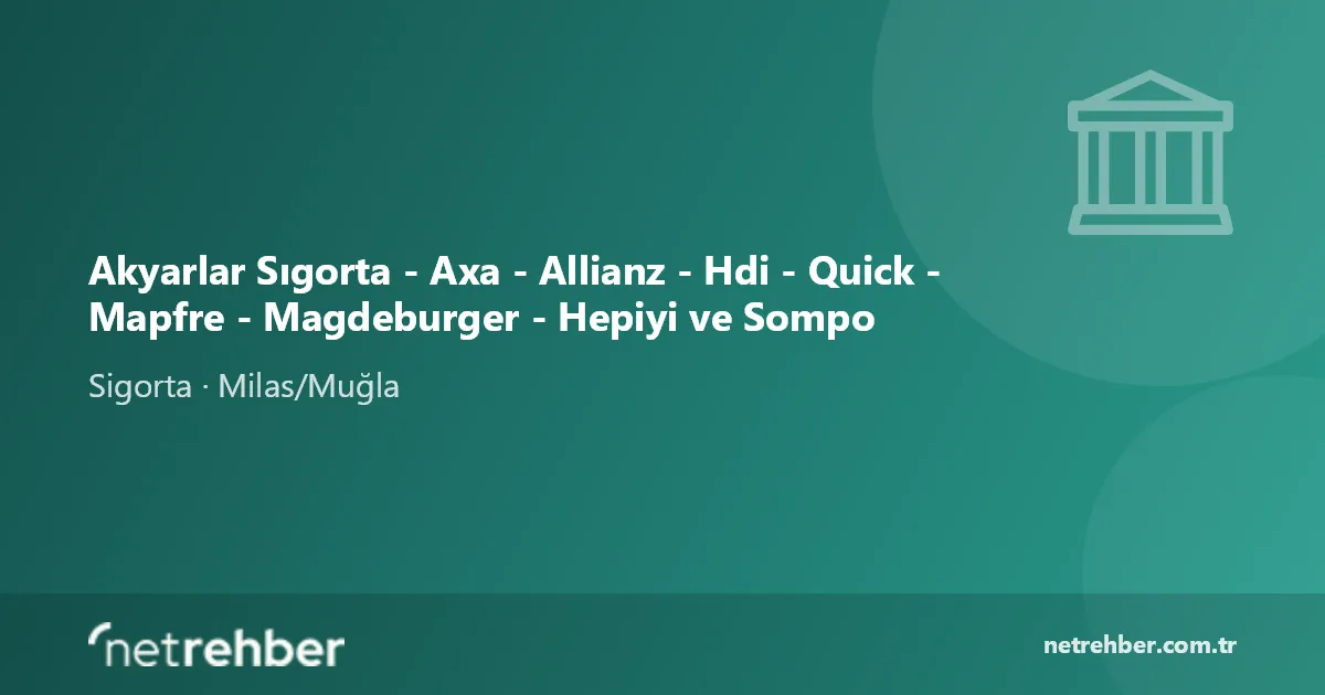 Akyarlar Sıgorta - Axa - Allianz - Hdi - Quick - Mapfre - Magdeburger - Hepiyi ve Sompo kapak görseli