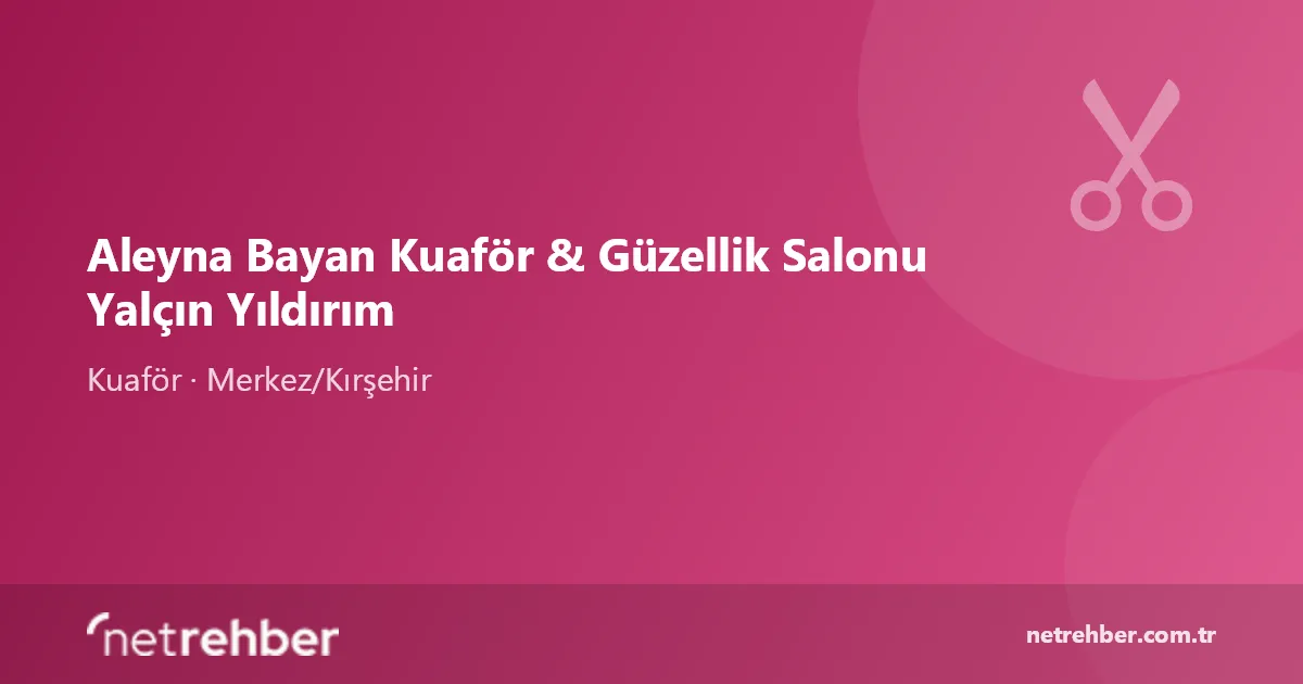 Aleyna Bayan Kuaför & Güzellik Salonu Yalçın Yıldırım kapak görseli