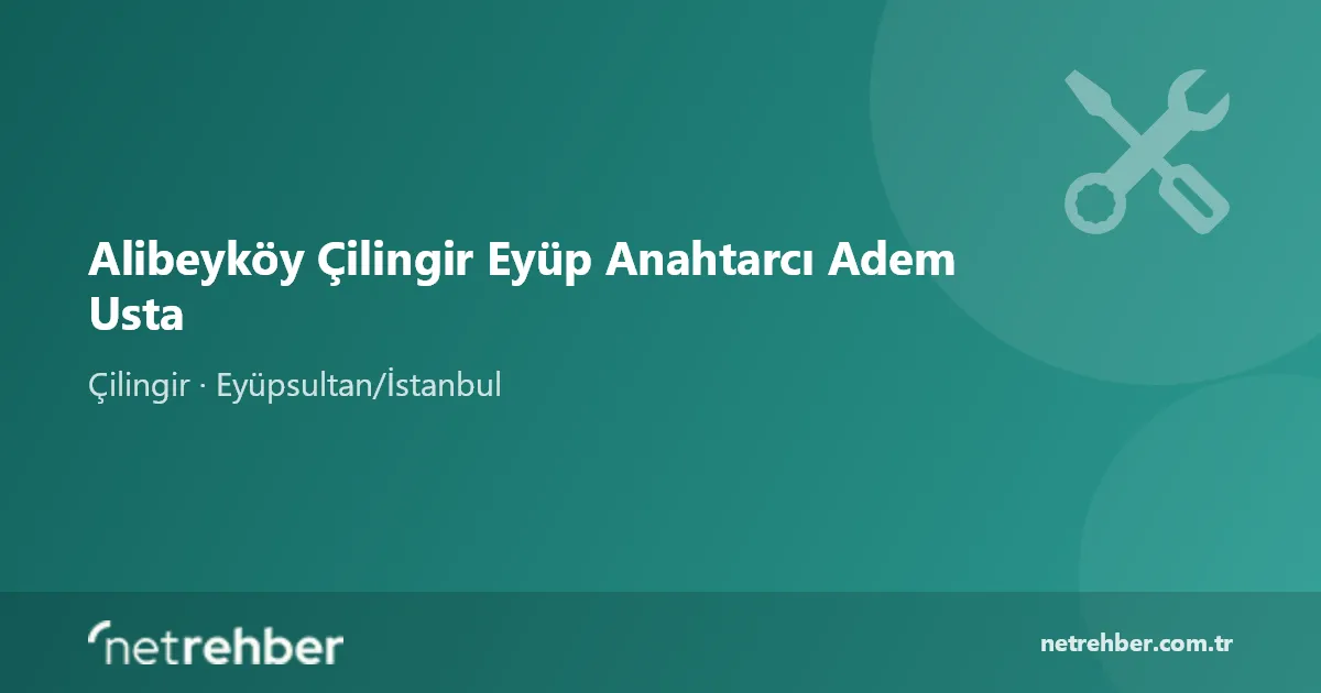 Alibeyköy Çilingir Eyüp Anahtarcı Adem Usta kapak görseli