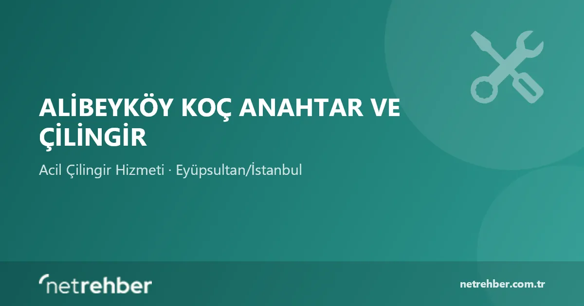 Alibeyköy Koç Anahtar ve Çilingir kapak görseli