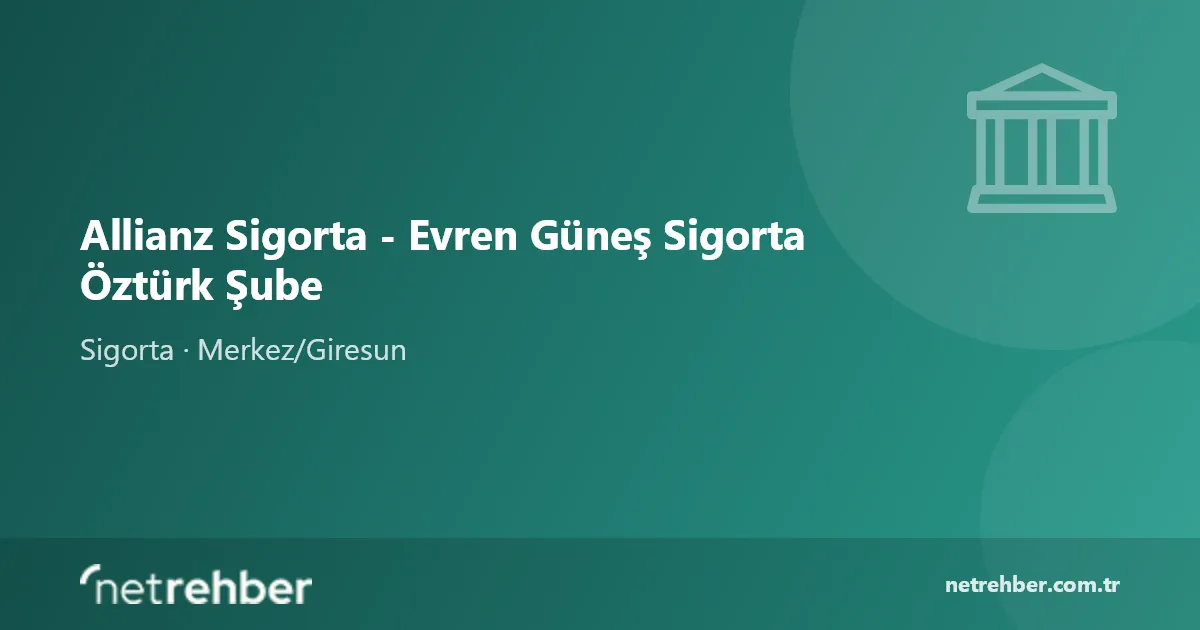Allianz Sigorta - Evren Güneş Sigorta Öztürk Şube kapak görseli