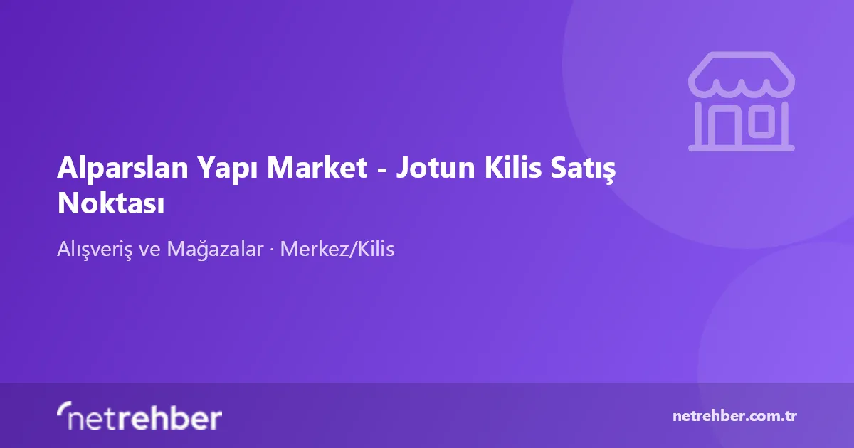 Alparslan Yapı Market - Jotun Kilis Satış Noktası kapak görseli