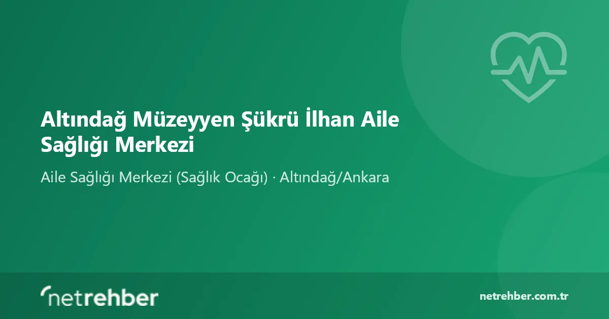 Altındağ Müzeyyen Şükrü İlhan Aile Sağlığı Merkezi kapak görseli