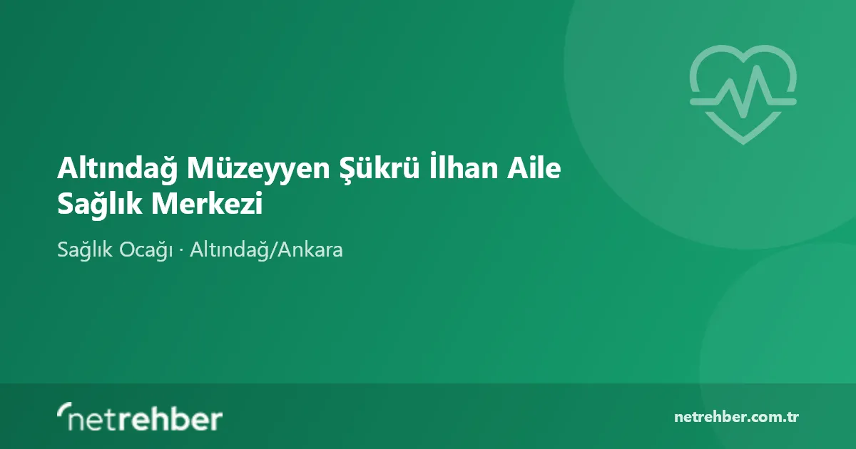Altındağ Müzeyyen Şükrü İlhan Aile Sağlık Merkezi kapak görseli