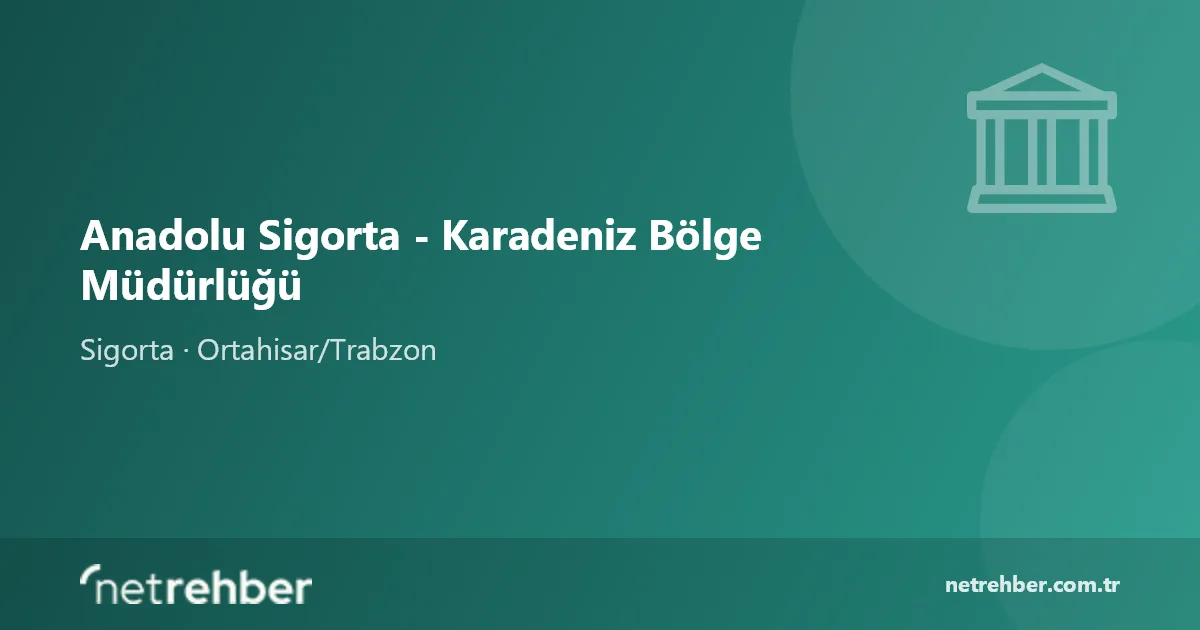 Anadolu Sigorta - Karadeniz Bölge Müdürlüğü kapak görseli