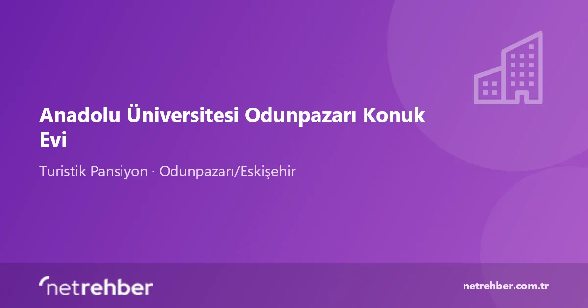Anadolu Üniversitesi Odunpazarı Konuk Evi kapak görseli