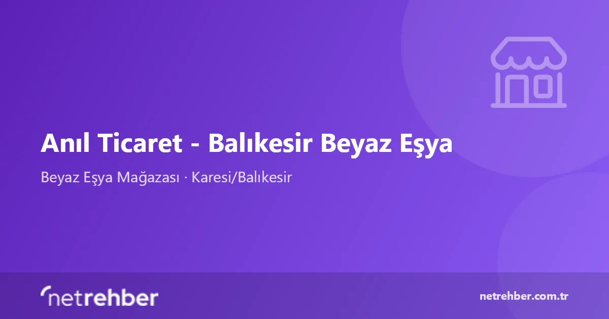Anıl Ticaret - Balıkesir Beyaz Eşya kapak görseli