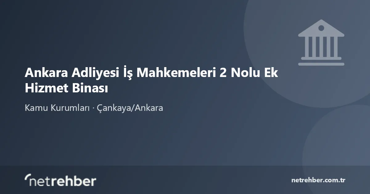 Ankara Adliyesi İş Mahkemeleri 2 Nolu Ek Hizmet Binası kapak görseli