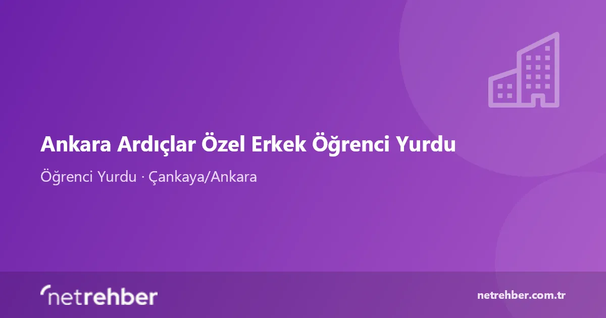 Ankara Ardıçlar Özel Erkek Öğrenci Yurdu kapak görseli