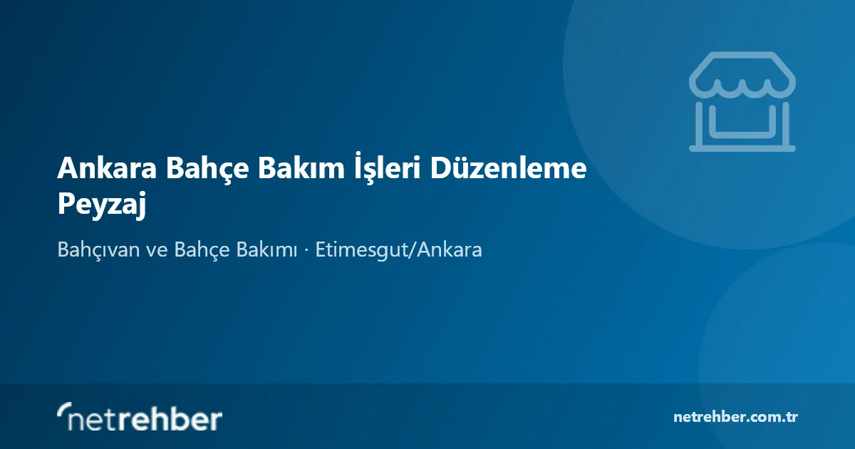 Ankara Bahçe Bakım İşleri Düzenleme Peyzaj kapak görseli