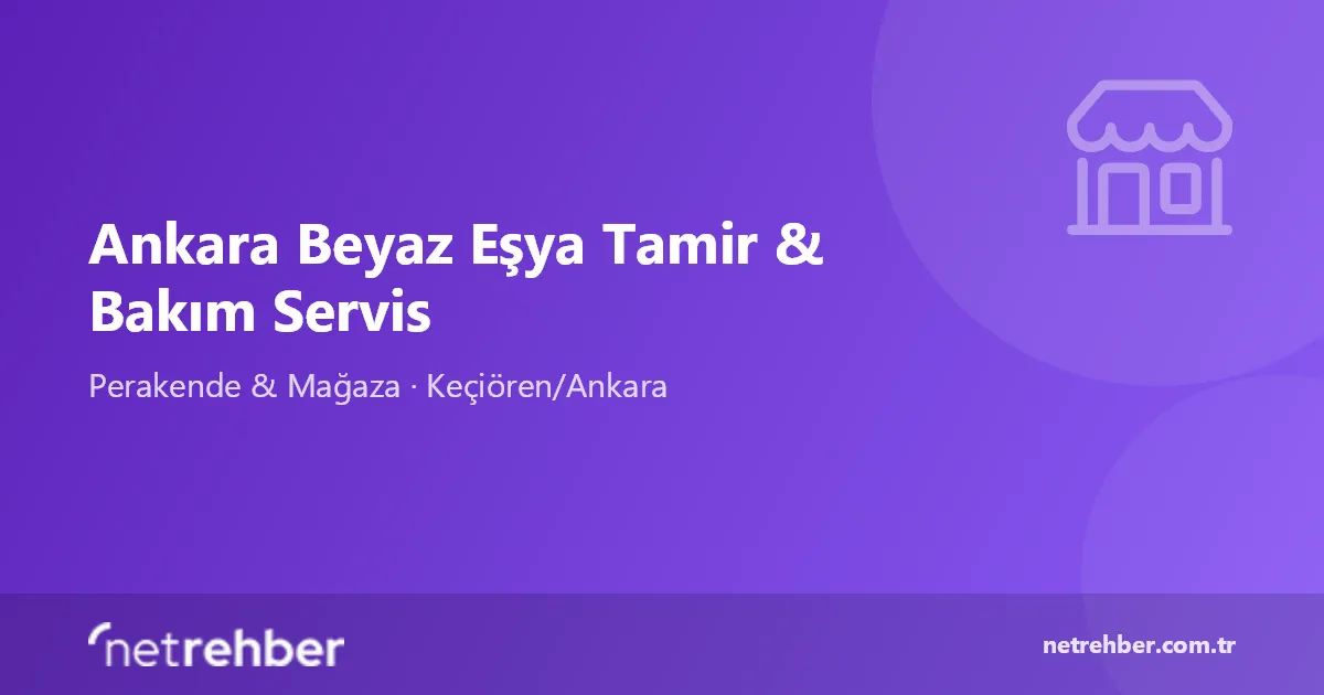 Ankara Beyaz Eşya Tamir & Bakım Servis kapak görseli