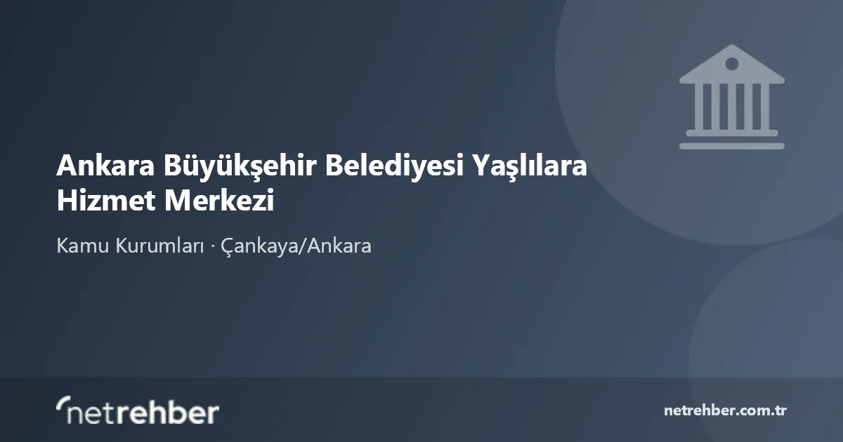 Ankara Büyükşehir Belediyesi Yaşlılara Hizmet Merkezi kapak görseli