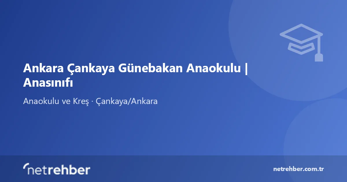 Ankara Çankaya Günebakan Anaokulu | Anasınıfı kapak görseli