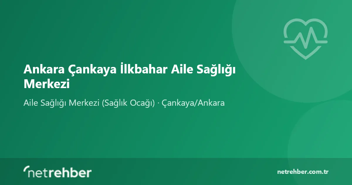 Ankara Çankaya İlkbahar Aile Sağlığı Merkezi kapak görseli