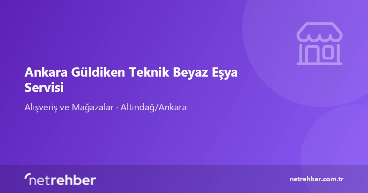 Ankara Güldiken Teknik Beyaz Eşya Servisi kapak görseli