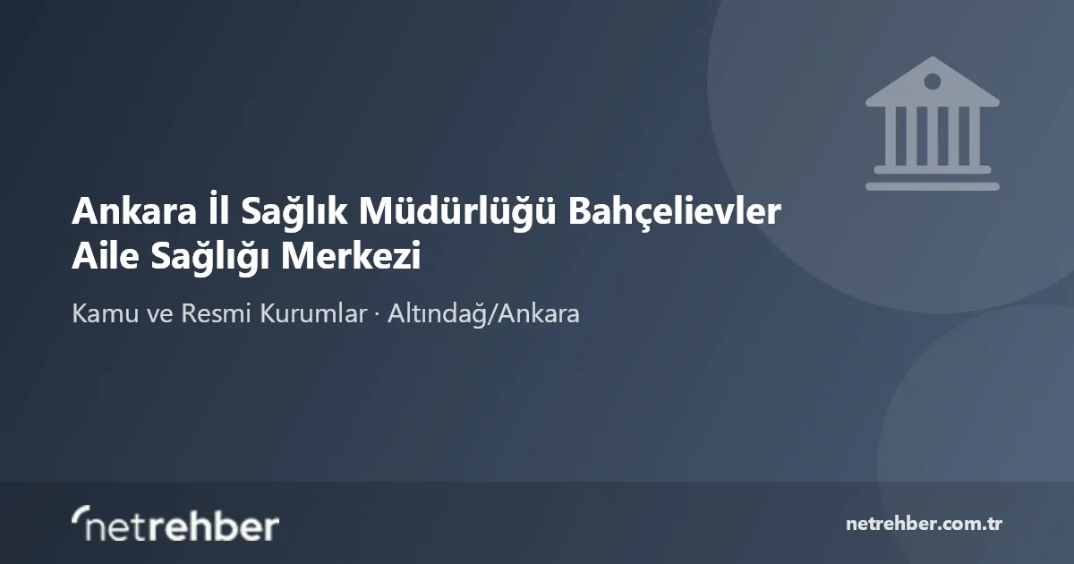 Ankara İl Sağlık Müdürlüğü Bahçelievler Aile Sağlığı Merkezi kapak görseli