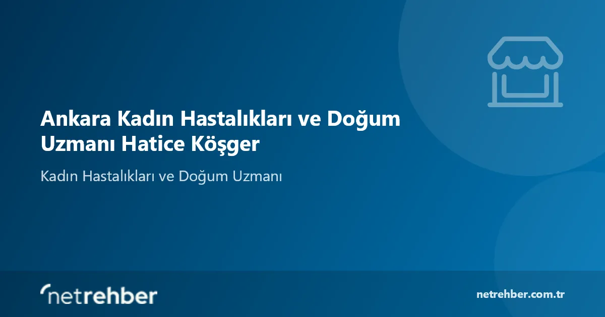 Ankara Kadın Hastalıkları ve Doğum Uzmanı Hatice Köşger kapak görseli